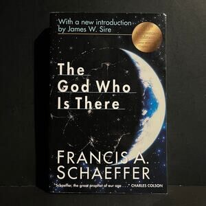 The God Who Is There by Francis A. Schaeffer | 30th Anniversary Edition